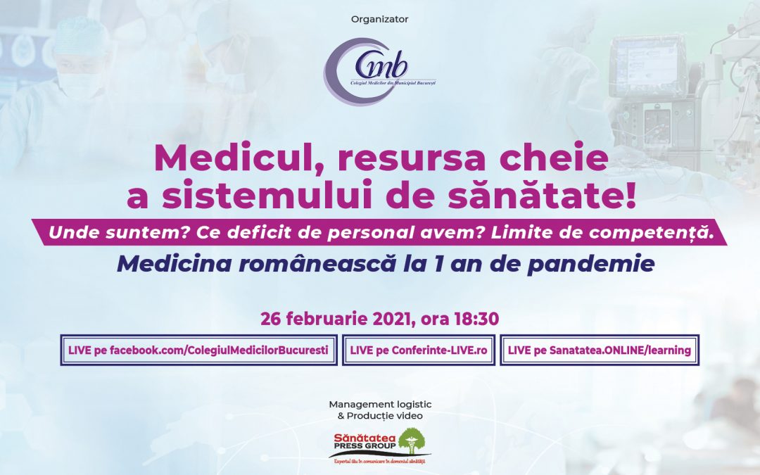26.02.2021 | Medicul, resursa cheie a sistemului de sanatate