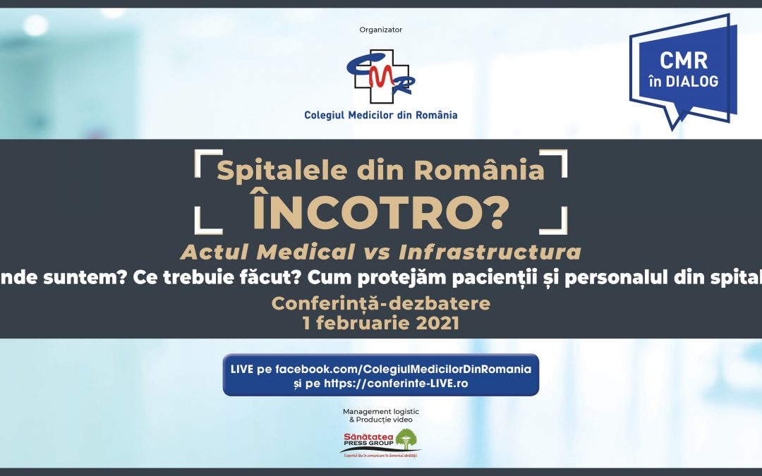 01.02.2021 | Spitalele din România, ÎNCOTRO? Actul Medical vs. Infrastructură