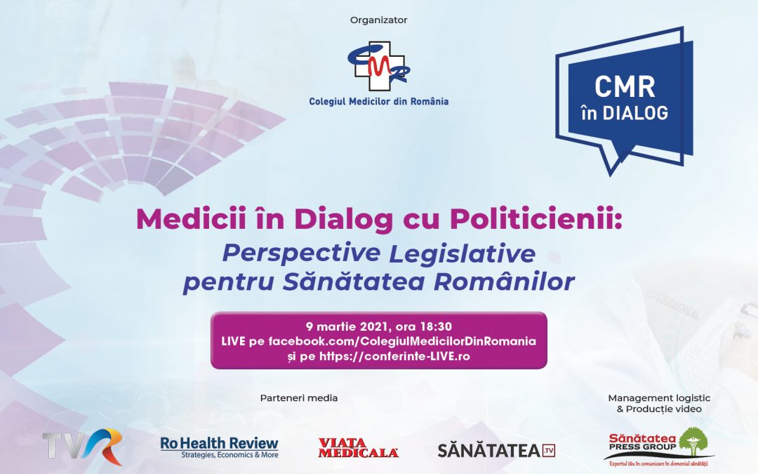 09.03.2021 | Medicii în Dialog cu Politicienii: Perspective pentru Sănătatea Românilor